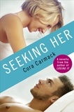 Cora Carmack - Seeking Her.