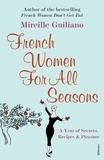 Mireille Guiliano - French Women for All Seasons.