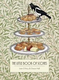 Grace Hall et Liam D'Arcy - The Little Book of Scones.