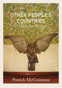 Patrick McGuinness - Other People's Countries - A Journey into Memory.