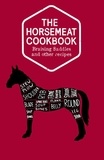 Chris Windle - The Horsemeat Cookbook.