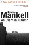 Henning Mankell - An Event in Autumn.