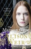 Alison Weir - The Marriage Game.