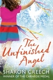 Sharon Creech - The Unfinished Angel.