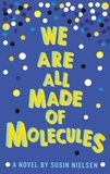 Susin Nielsen - We Are All Made of Molecules.