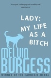 Melvin Burgess - Lady - My Life as a Bitch.