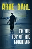 Arne Dahl et Alice Menzies - To the Top of the Mountain.