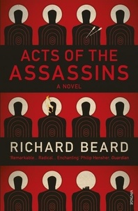 Richard Beard - Acts of the Assassins.