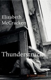 Elizabeth McCracken - Thunderstruck &amp; Other Stories.