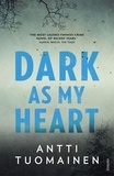 Antti Tuomainen - Dark As My Heart.