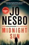 Jo Nesbo - Midnight Sun - The sun never sets. The chase never ends.
