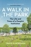 Travis Elborough - A Walk in the Park - The Life and Times of a People's Institution.