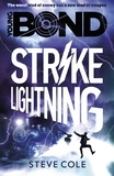 Steve Cole - Young Bond: Strike Lightning.