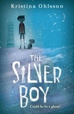 Kristina Ohlsson et Marlaine Delargy - The Silver Boy.