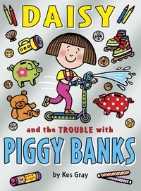 Kes Gray - Daisy and the Trouble with Piggy Banks.
