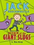 Kes Gray - Jack Beechwhistle: Attack of the Giant Slugs.