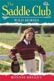 Bonnie Bryant - Saddle Club 58: Wild Horses.