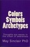  May Sinclair PhD - Colors, Symbols, Archetypes.