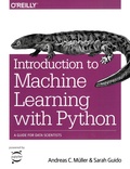 Sarah Guido - Introduction to Machine Learning with Python - A Guide for Data Scientists.