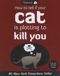  The Oatmeal - How to tell if your cat is plotting to kill you.