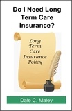  Dale Maley - Do I Need Long-Term Care Insurance?.