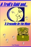  Carl Reader - A Troll's Gold and A Crocodile on the Moon.
