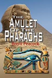  Brent Peacock - The Amulet of The Pharaohs - Karen Blakehurst Adventures, #1.