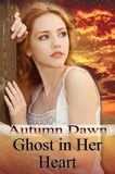  Autumn Dawn - Ghost in Her Heart - Dark Lands, #5.