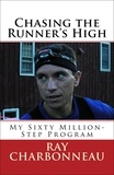  Ray Charbonneau - Chasing the Runner's High.