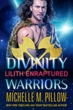  Michelle M. Pillow - Lilith Enraptured - Divinity Warriors, #1.