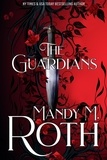  Mandy M. Roth - The Guardians - The Guardians, #1.