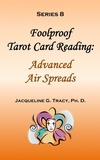  Jacqueline Tracy - Foolproof Tarot Card Reading: Advanced Air Spreads - Series 8 - Foolproof Tarot Card Readings, #2.