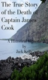  Jack Kelly - The True Story of the Death of Captain James Cook.