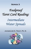  Jacqueline Tracy - Foolproof Tarot Card Reading: Intermediate Water Spreads - Series 3 - Foolproof Tarot Card Readings, #9.