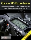  Douglas Klostermann - Canon 7D Experience - The Still Photographer's Guide to Operation and Image Creation With the Canon EOS 7D.