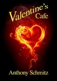  Anthony Schmitz - Valentine's Cafe.