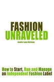  Jennifer Lynne Matthews - Fair - Fashion Unraveled: How to Start, Run and Manage an Independent Fashion Label.