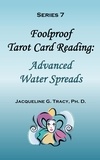  Jacqueline Tracy - Foolproof Tarot Card Reading: Advanced Water Spreads - Series 7 - Foolproof Tarot Card Readings, #5.