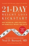 Neal D Barnard, MD - 21-Day Weight Loss Kickstart - Boost Metabolism, Lower Cholesterol, and Dramatically Improve Your Health.