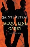 Jacqueline Carey - Saints Astray.