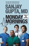 Sanjay Gupta - Monday Mornings - A Novel.