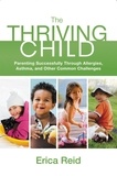 Erica Reid - The Thriving Child - Parenting Successfully through Allergies, Asthma and Other Common Challenges.