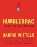 Harris Wittels - Humblebrag - The Art of False Modesty.