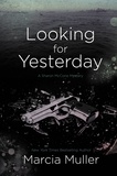 Marcia Muller - Looking for Yesterday.