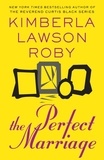 Kimberla Lawson Roby - The Perfect Marriage.