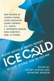 Jeffery Deaver et Raymond Benson - Mystery Writers of America Presents Ice Cold - Tales of Intrigue from the Cold War.