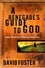 David Foster - A Renegade's Guide to God - Finding Life Outside Conventional Christianity.