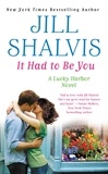 Jill Shalvis - It Had to Be You.