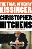 Christopher Hitchens - The Trial of Henry Kissinger.