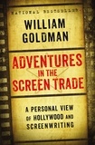 William Goldman - Adventures in the Screen Trade.